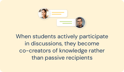 When students actively participate in discussions, they learn more